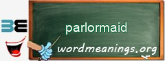 WordMeaning blackboard for parlormaid